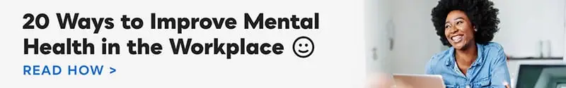 20 Ways to Improve Mental Health in the Workplace. Read how